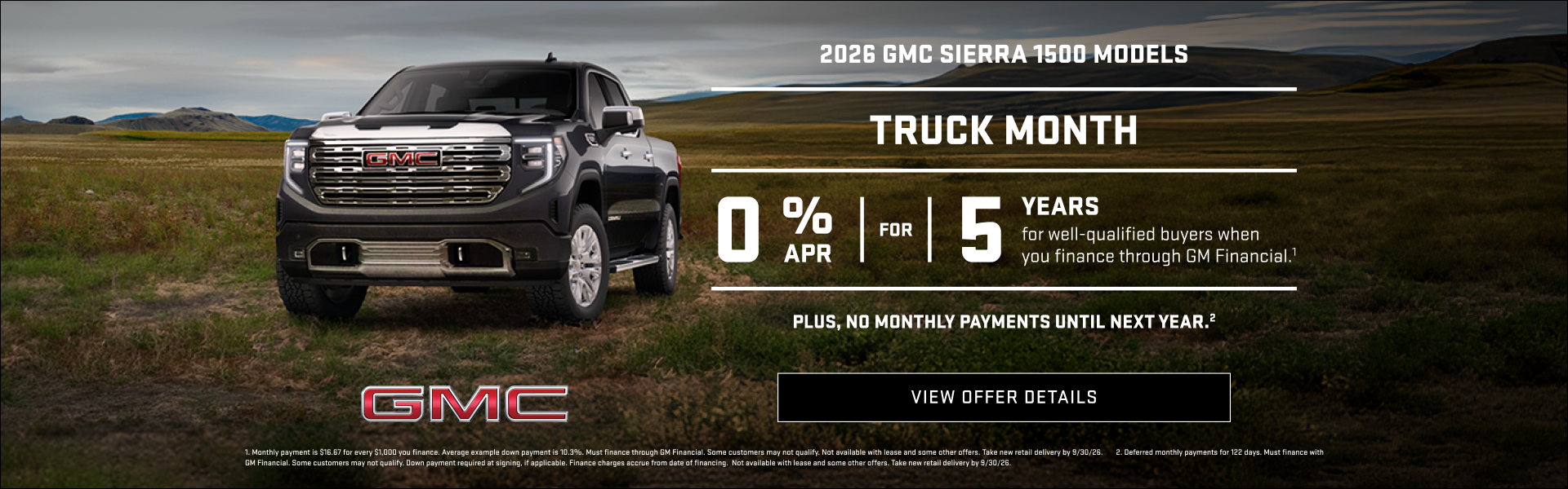 TRUCK MONTH

0% APR FOR 5 YEARS for well-qualified buyers when you finance through GM Financial.1...